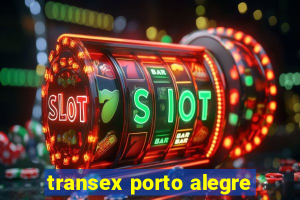 transex porto alegre